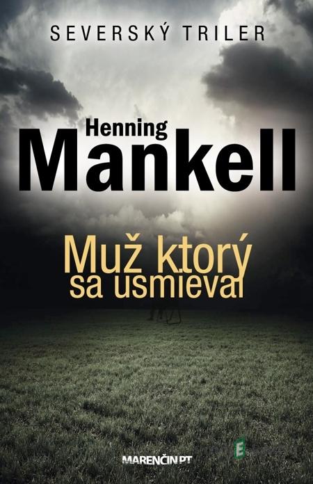 Muž, ktorý sa usmieval - Henning Mankell Muž, ktorý sa usmieval - Henning Mankell