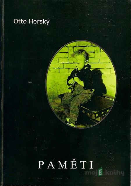 Paměti - Otto Horský Paměti - Otto Horský