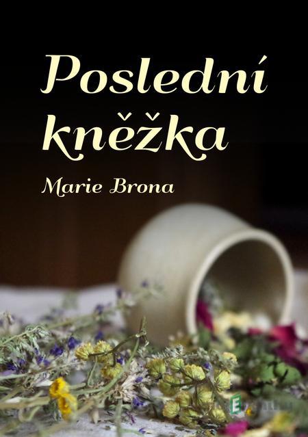 Poslední kněžka - Marie Brona Poslední kněžka - Marie Brona