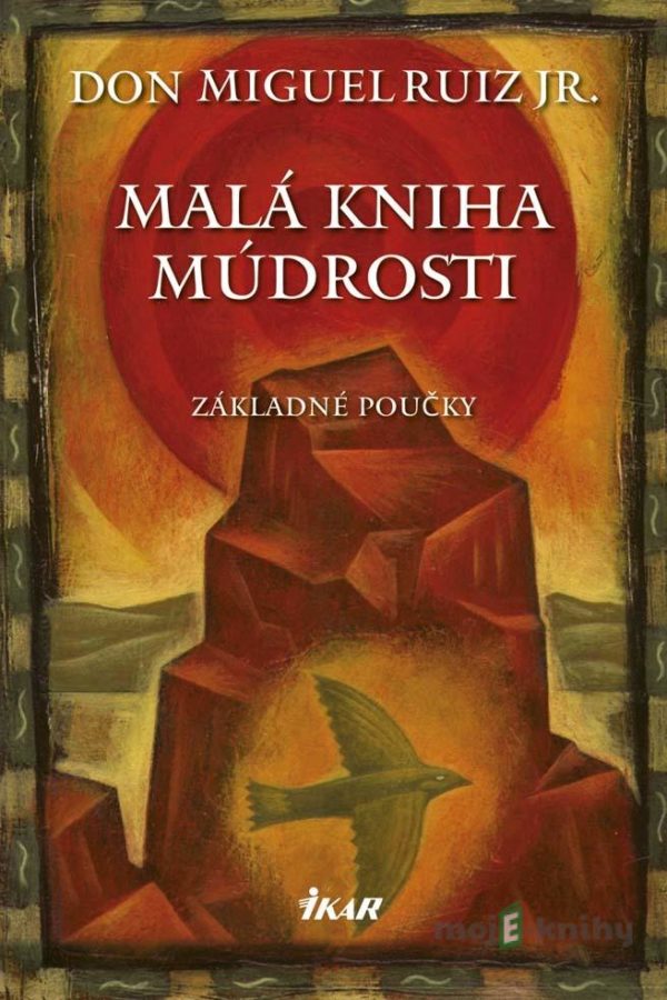 Malá kniha múdrosti - Don Miguel Ruiz