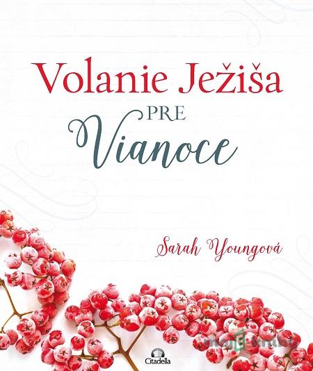 Volanie Ježiša pre Vianoce - Sarah Young Volanie Ježiša pre Vianoce - Sarah Young