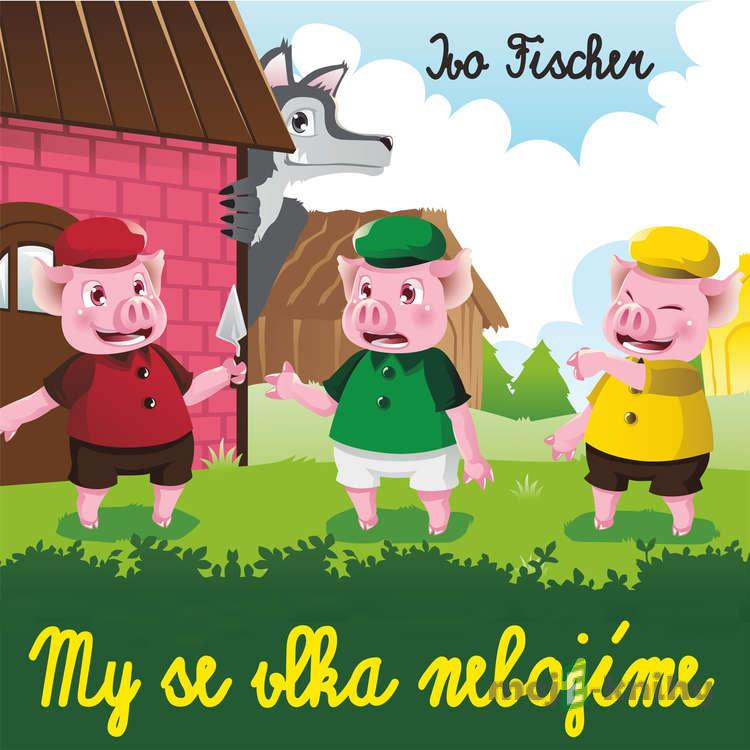 My se vlka nebojíme - Ivo Fischer My se vlka nebojíme - Ivo Fischer