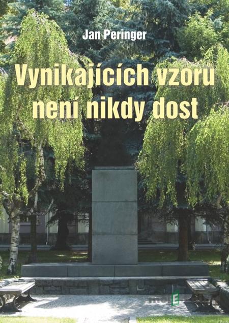 Vynikajících vzorů není nikdy dost - Jan Peringer Vynikajících vzorů není nikdy dost - Jan Peringer