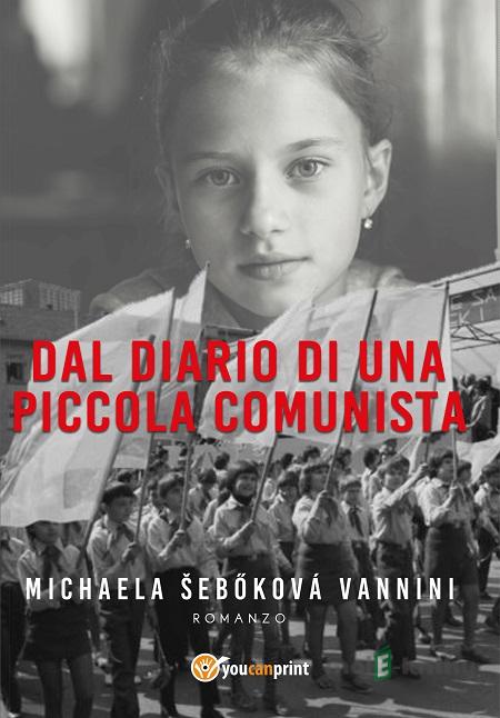 Dal diario di una piccola comunista - Michaela Šebőková Vannini Dal diario di una piccola comunista - Michaela Šebőková Vannini