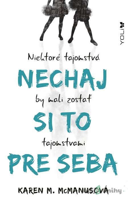 Nechaj si to pre seba - Karen M. McManus Nechaj si to pre seba - Karen M. McManus