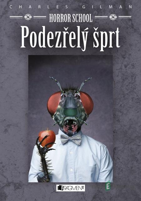 Horror school – Podezřelý šprt - Charles Gilman Horror school – Podezřelý šprt - Charles Gilman