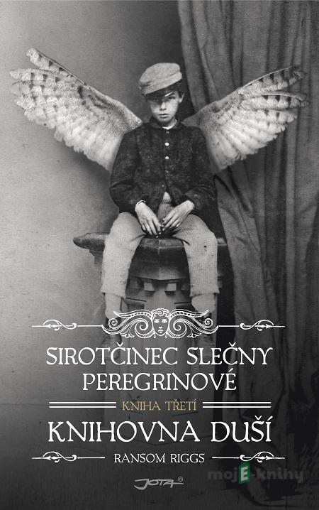 Sirotčinec slečny Peregrinové 3: Knihovna duší - Ransom Riggs Sirotčinec slečny Peregrinové 3: Knihovna duší - Ransom Riggs