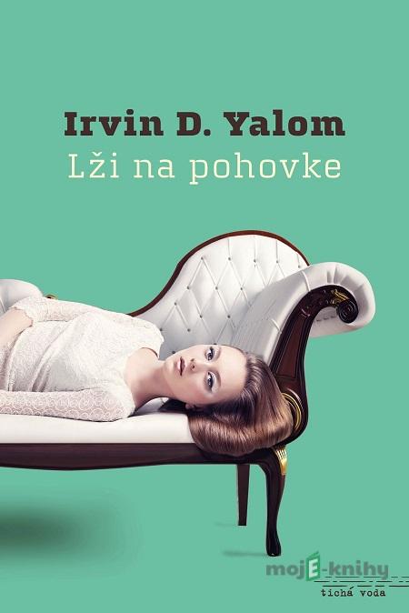 Lži na pohovke - Irvin D. Yalom Lži na pohovke - Irvin D. Yalom