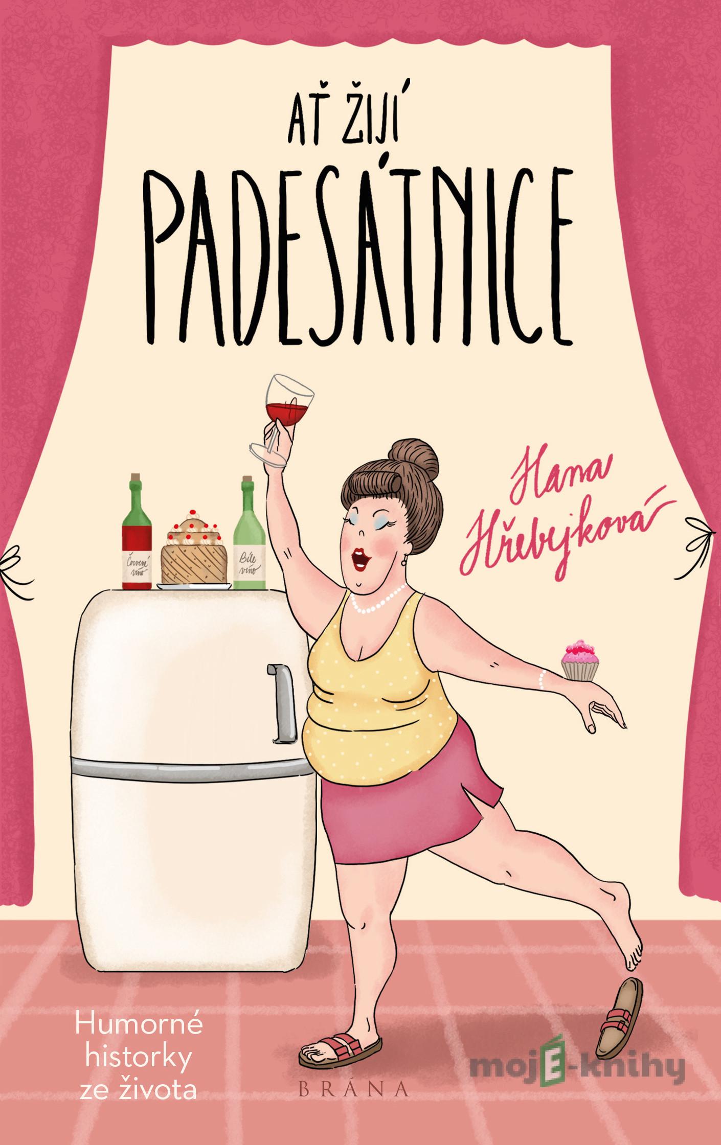 Ať žijí padesátnice - Hana Hřebejková Ať žijí padesátnice - Hana Hřebejková