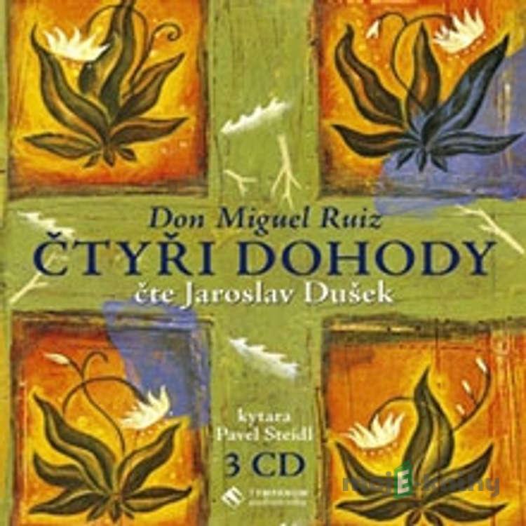 Čtyři dohody - Don Miguel Ruiz Čtyři dohody - Don Miguel Ruiz