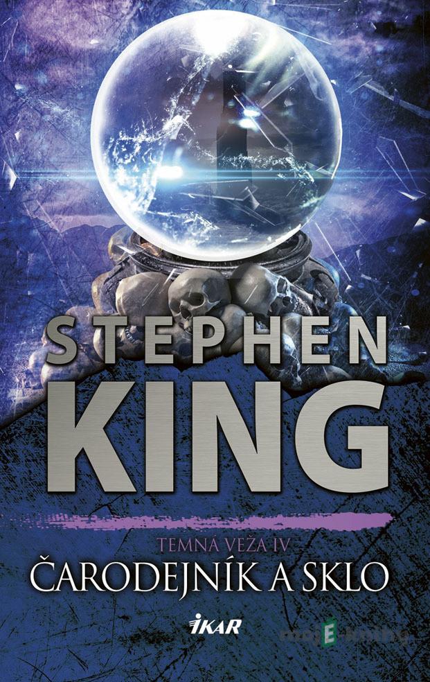 Temná veža 4: Čarodejník a sklo - Stephen King Temná veža 4: Čarodejník a sklo - Stephen King