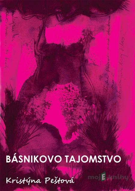 Básnikovo tajomstvo - Kristýna Peštová Básnikovo tajomstvo - Kristýna Peštová