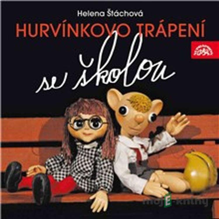 Hurvínkovo trápení se školou - Helena Štáchová Hurvínkovo trápení se školou - Helena Štáchová