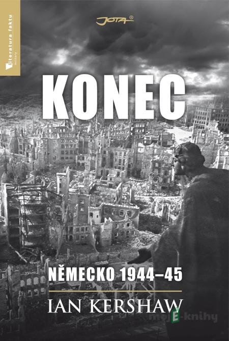 Konec: Německo 1944–45 - Ian Kershaw Konec: Německo 1944–45 - Ian Kershaw