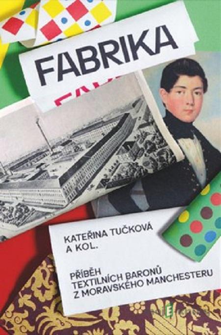 Fabrika - Kateřina Tučková, Andrea Březinová, Tomáš Zapletal Fabrika - Kateřina Tučková, Andrea Březinová, Tomáš Zapletal