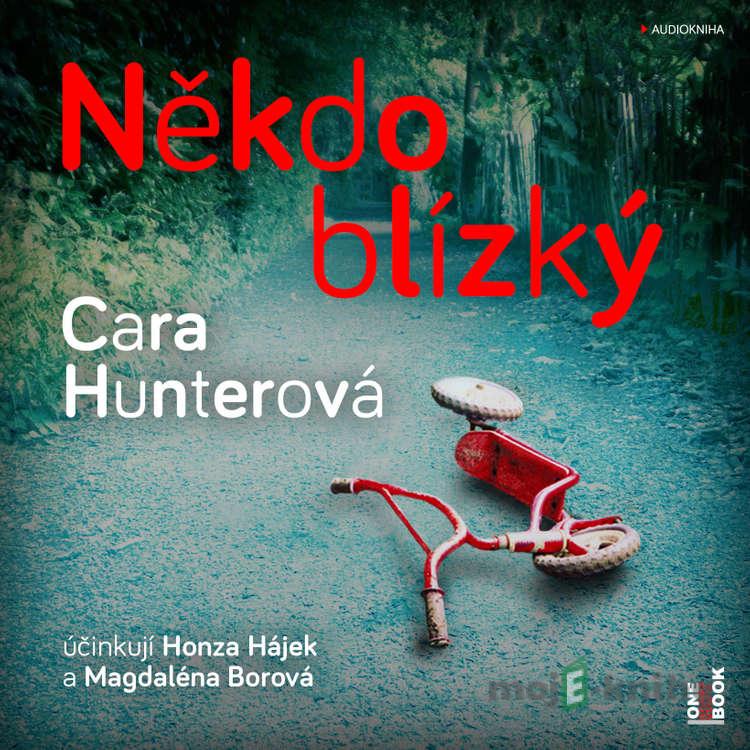 Někdo blízký - Cara Hunterová Někdo blízký - Cara Hunterová