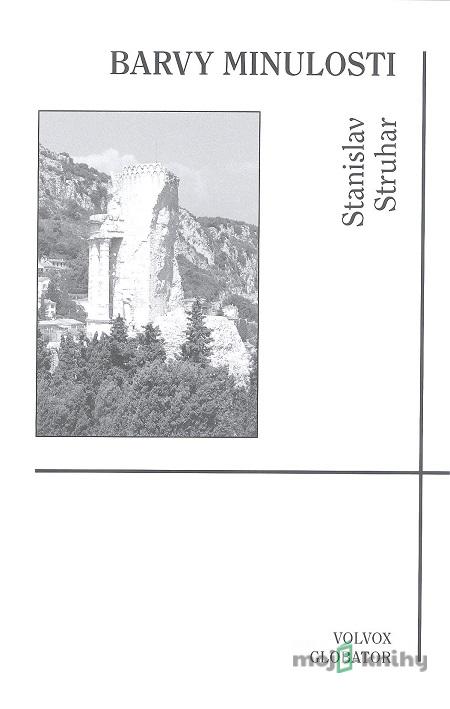 Barvy minulosti - Stanislav Struhar Barvy minulosti - Stanislav Struhar