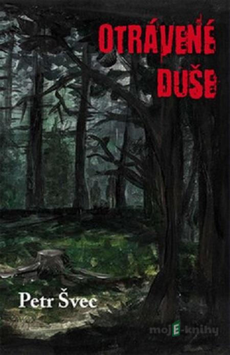 Otrávené duše - Petr Švec Otrávené duše - Petr Švec