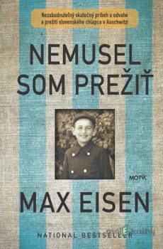 Nemusel som prežiť - Max Eisen