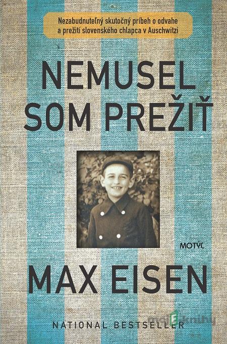 Nemusel som prežiť - Max Eisen Nemusel som prežiť - Max Eisen