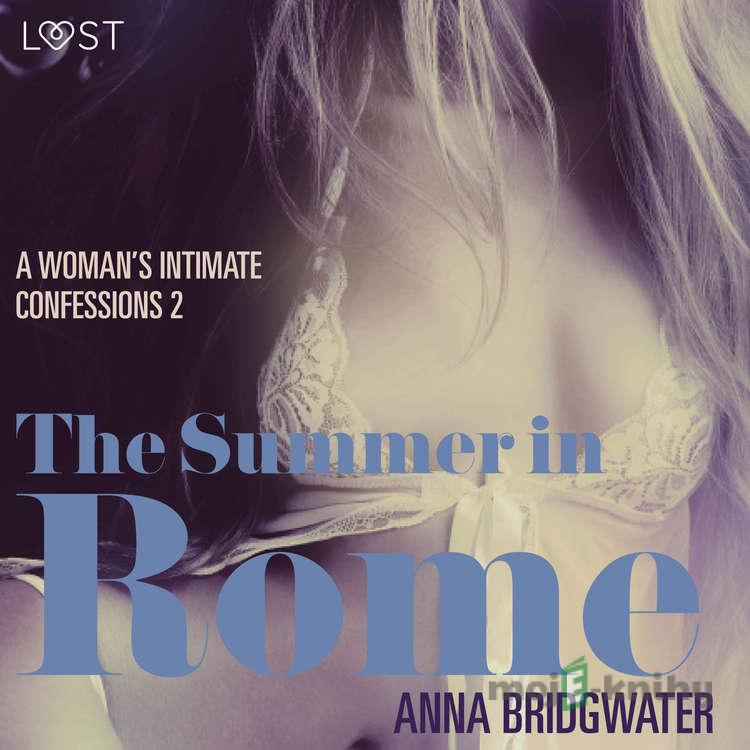 The Summer in Rome - A Woman's Intimate Confessions 2 (EN) - Anna Bridgwater The Summer in Rome - A Woman's Intimate Confessions 2 (EN) - Anna Bridgwater