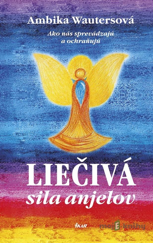 Liečivá sila anjelov - Ambika Wautersová Liečivá sila anjelov - Ambika Wautersová