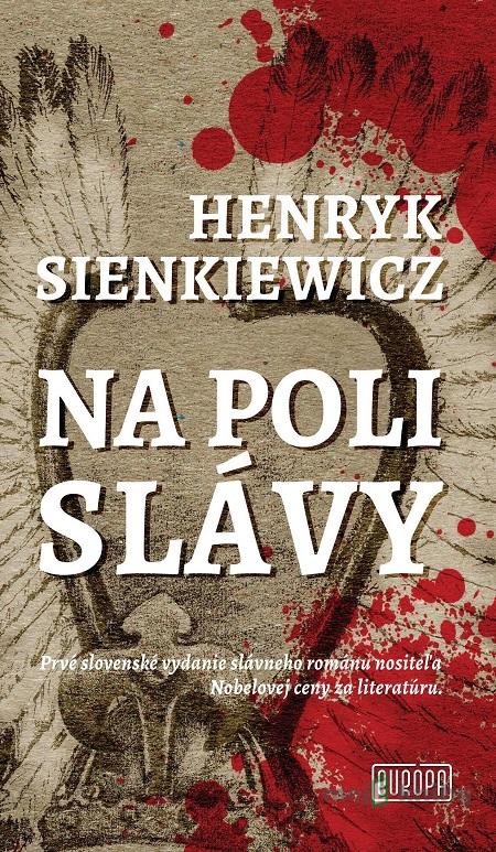 Na poli slávy - Henryk Sienkiewicz Na poli slávy - Henryk Sienkiewicz