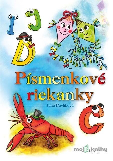 Písmenkové riekanky - Jana Pavlíková Písmenkové riekanky - Jana Pavlíková