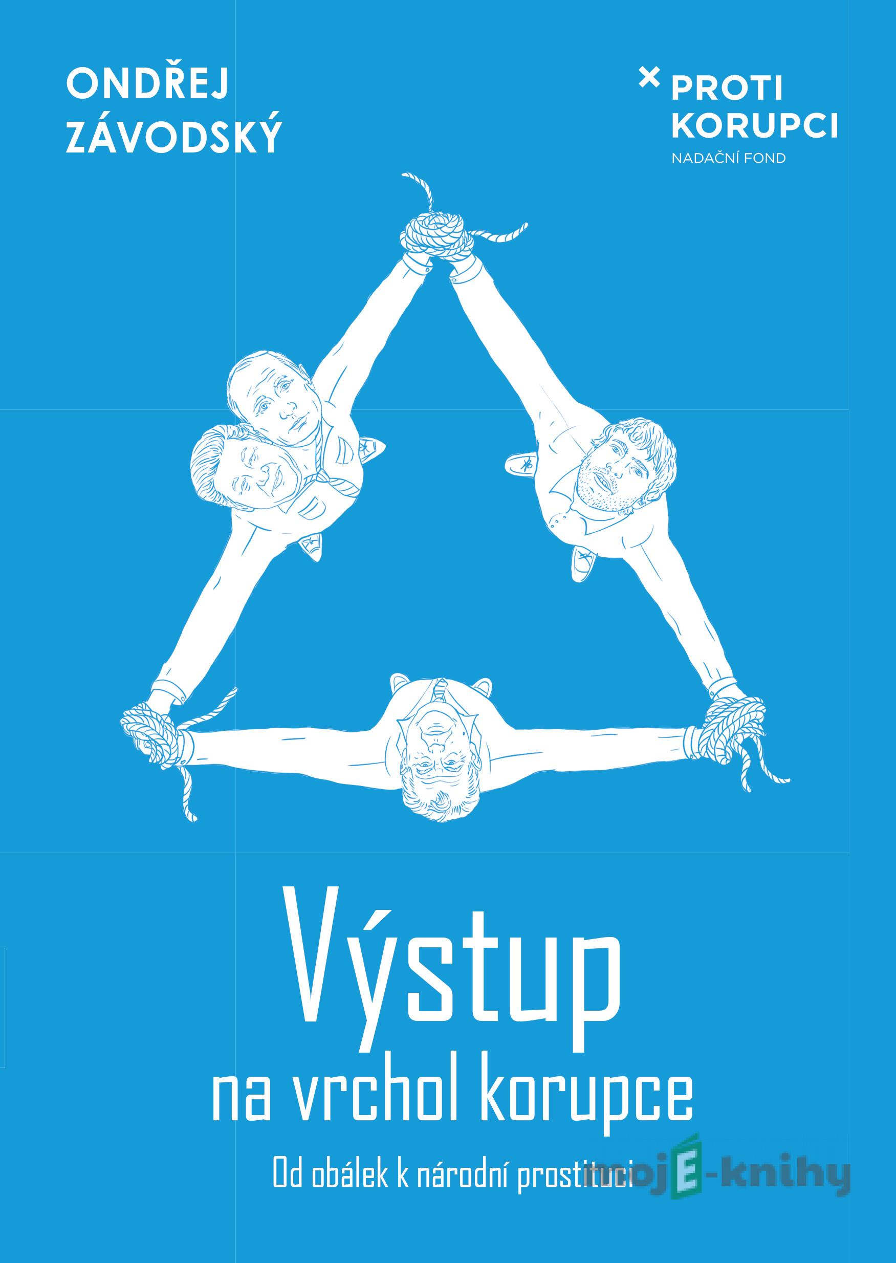 Výstup na vrchol korupce - Ondřej Závodský Výstup na vrchol korupce - Ondřej Závodský