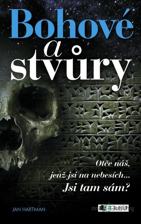 Bohové a stvůry - Jan Hartman Bohové a stvůry - Jan Hartman