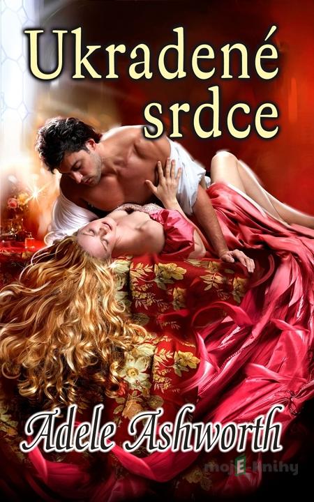 Ukradené srdce - Adele Ashworth Ukradené srdce - Adele Ashworth