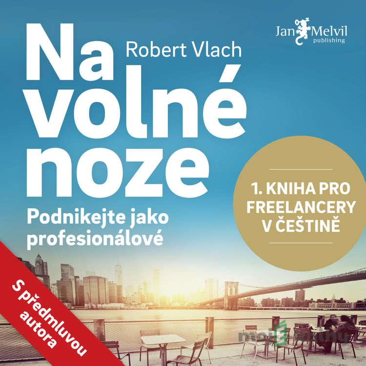 Na volné noze - Robert Vlach Na volné noze - Robert Vlach