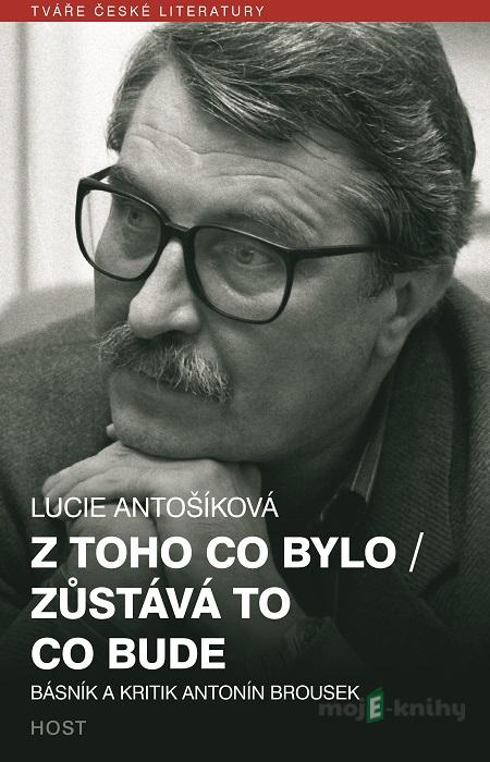 Z toho co bylo/ Zůstává to co bude - Lucie Antošíková Z toho co bylo/ Zůstává to co bude - Lucie Antošíková