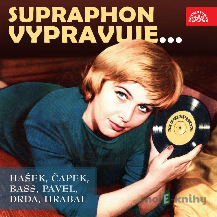 Supraphon vypravuje... (Hašek, Čapek, Bass, Pavel, Drda, Hrabal) - Eduard Bass,Karel Čapek,Jan Drda,Jaroslav Hašek,Bohumil Hrabal,Ota Pavel Supraphon vypravuje... (Hašek, Čapek, Bass, Pavel, Drda, Hrabal) - Eduard Bass,Karel Čapek,Jan Drda,Jaroslav Hašek,Bohumil Hrabal,Ota Pavel