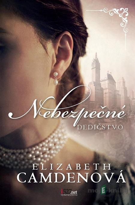 Nebezpečné dedičstvo - Elizabeth Camden Nebezpečné dedičstvo - Elizabeth Camden
