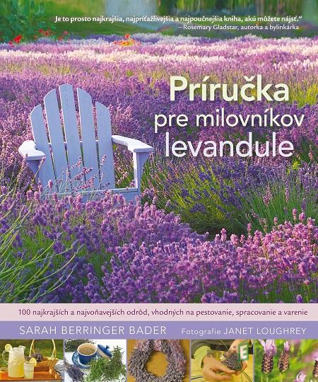 Príručka pre milovníkov levandule - Sarah Berringer Bader Príručka pre milovníkov levandule - Sarah Berringer Bader