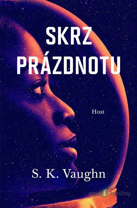 Skrz prázdnotu - S.K. Vaughn Skrz prázdnotu - S.K. Vaughn