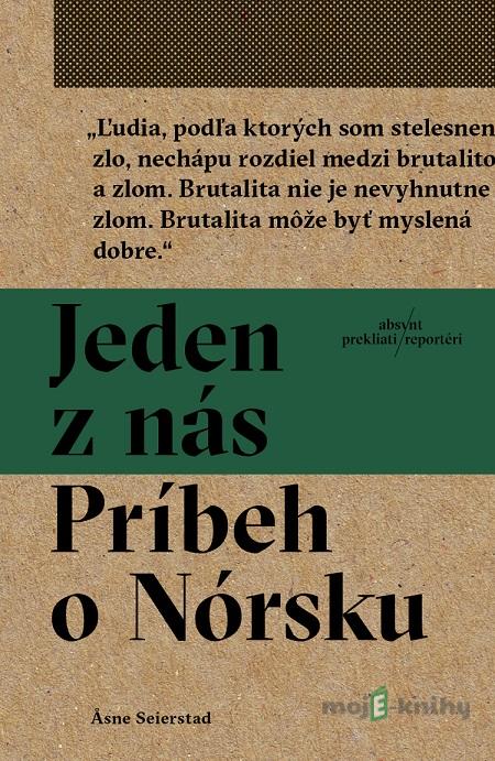 Jeden z nás: Príbeh o Nórsku - Asne Seierstad Jeden z nás: Príbeh o Nórsku - Asne Seierstad