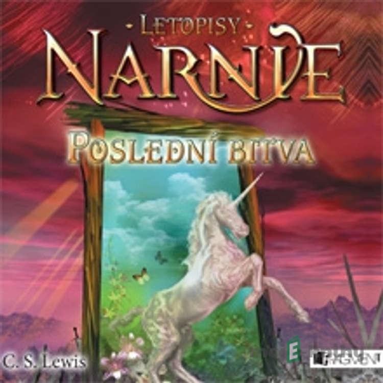 Letopisy Narnie 7 - Poslední bitva - Clive Staples Lewis Letopisy Narnie 7 - Poslední bitva - Clive Staples Lewis
