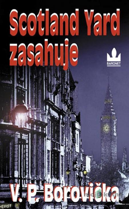 Scotland Yard zasahuje I - V.P. Borovička Scotland Yard zasahuje I - V.P. Borovička