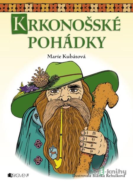 Krkonošské pohádky – Marie Kubátová - Marie Kubátová Krkonošské pohádky – Marie Kubátová - Marie Kubátová