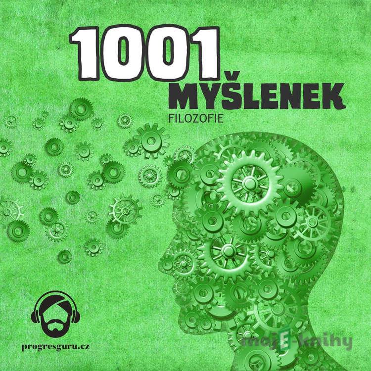 1001 myšlenek: část Filozofie - Robert Arp 1001 myšlenek: část Filozofie - Robert Arp