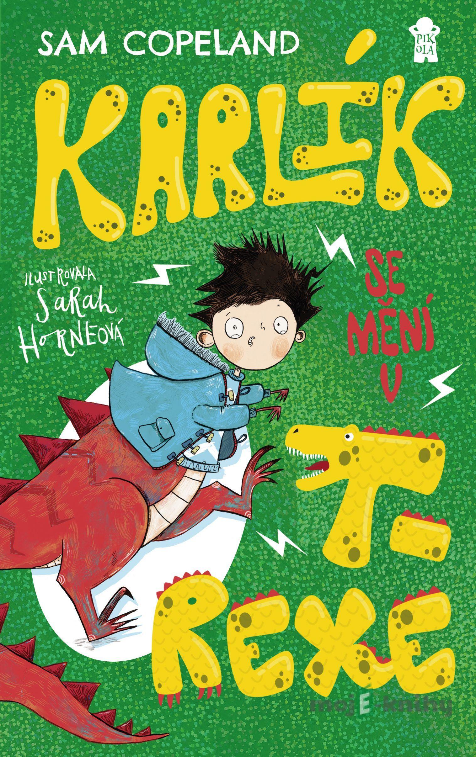 Karlík se mění v T-Rexe - Sam Copeland Karlík se mění v T-Rexe - Sam Copeland