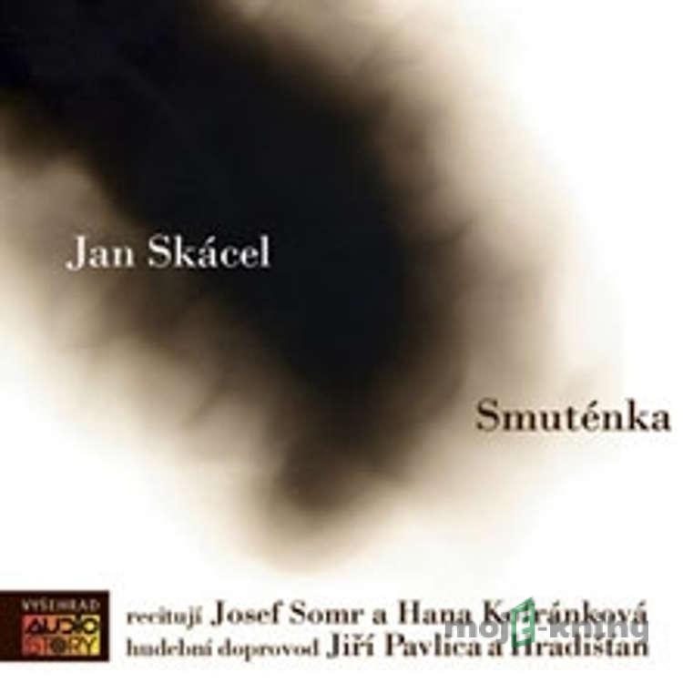 Smuténka - Jan Skácel Smuténka - Jan Skácel