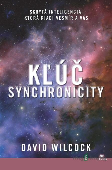 Kľúč synchronicity - David Wilcock Kľúč synchronicity - David Wilcock