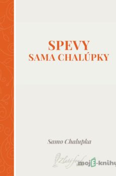 Spevy Sama Chalúpky - Samo Chalupka