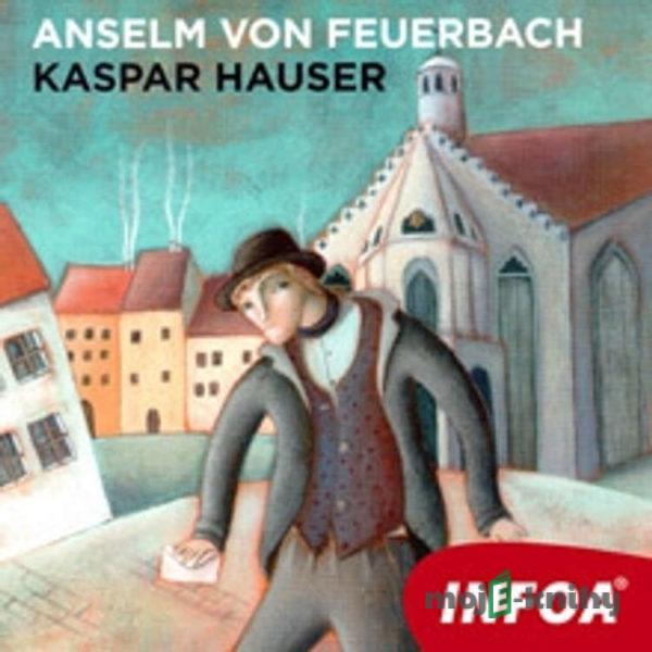 Kaspar Hauser (DE) - Anselm von Feuerbach