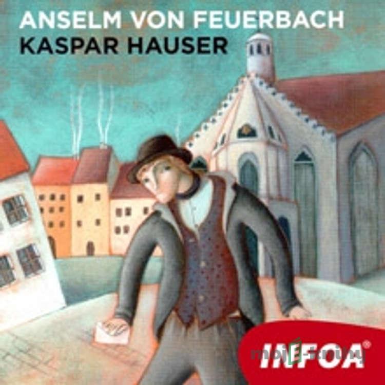 Kaspar Hauser (DE) - Anselm von Feuerbach Kaspar Hauser (DE) - Anselm von Feuerbach