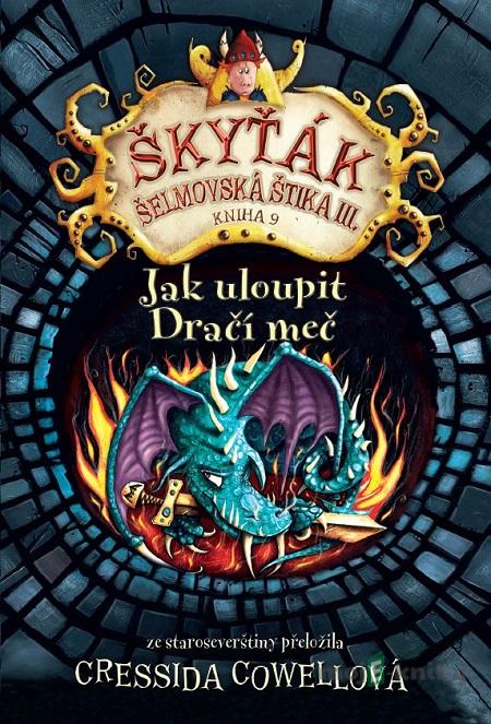 Jak uloupit dračí meč - Cressida Cowell Jak uloupit dračí meč - Cressida Cowell