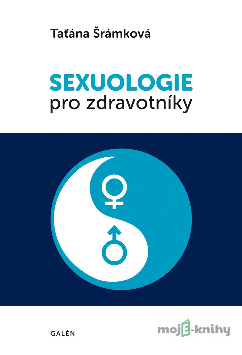 Sexuologie pro zdravotníky - Taťána Šrámková Sexuologie pro zdravotníky - Taťána Šrámková
